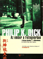 Philip K. Dick The Man in the High Castle cover AZ EMBER A FELLEGVARBAN